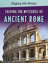 Digging into History: Solving The Mysteries of Ancient Rome