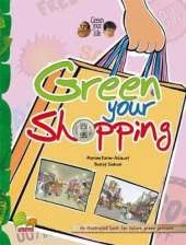 Green your life: Green Your Shopping (An Illustrated Book for Future Green Geniuses)