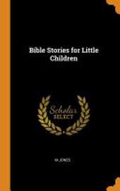 Bible Stories for Little Children