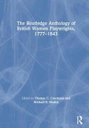 The Routledge Anthology of British Women Playwrights, 1777-1843