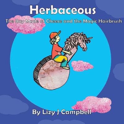 Herbaceous the Boy Made of Cheese and the Magic Hair Brush