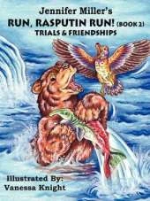 Run Rasputin Run!: Trials and Friendships