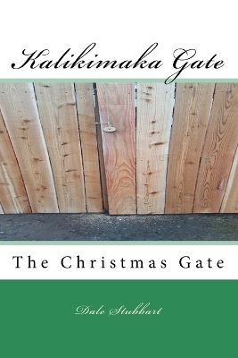 The Kalikimaka Gate: The Christmas Gate