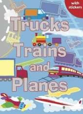 Trucks, Trains and Planes: Colouring, Stickers, Activities