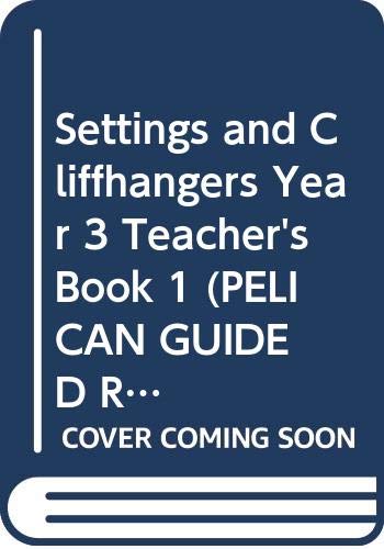 Settings and Cliffhangers Year 3 Teacher's Book 1