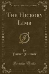 The Hickory Limb (Classic Reprint)