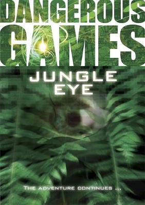 Dangerous Games: Jungle Eye!