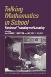 Talking Mathematics in School: Studies of Teaching and Learning