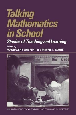Talking Mathematics in School: Studies of Teaching and Learning