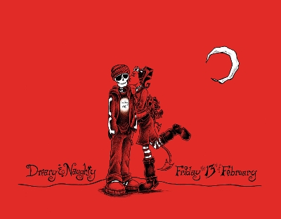 Dreary and Naughty: Friday the 13th of February