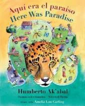 Aqu era el paraso / Here Was Paradise: Seleccin de poemas de Humberto Ak'abal / Selected Poems of Humberto Ak'abal