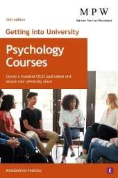Getting into University: Psychology Courses: Create a Standout UCAS Application and Secure Your University Place