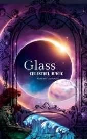 Glass: Celestial Magic