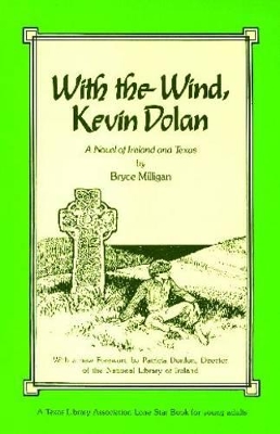 With the Wind, Kevin Dolan: A Novel of Ireland and Texas