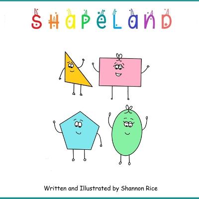 Shapeland: A Unique Adorable Book Designed to Teach Young Children About Shapes, Feelings, Emotions, Acceptance and Tolerance, For Babies, Toddlers, Preschoolers, Kindergarten, Special Needs, Disabilities, Multiculturalism