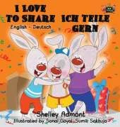 I Love to Share Ich Teile Gern: English German Bilingual Edition