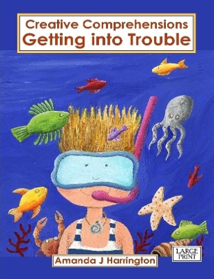 Creative Comprehensions Getting into Trouble Large Print