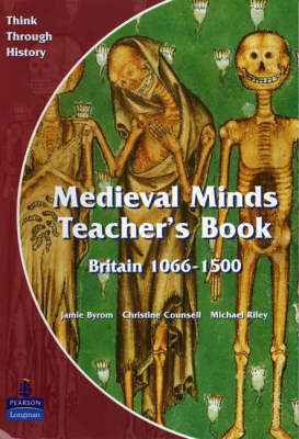 Medieval Minds Teacher's Book: Britain 1066-1500
