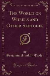 The World on Wheels and Other Sketches (Classic Reprint)
