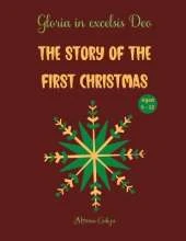 The story of the first Christmas: Gloria in excelsis Deo, Aged 5 - 12