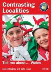 Contrasting Localities: Tell Me About ... Wales