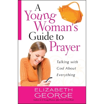 A Young Woman's Guide to Prayer: Talking with God About Everything