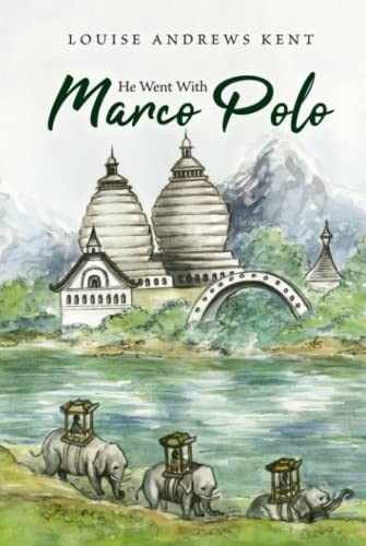 He Went With Marco Polo: A Story of Venice and Cathay