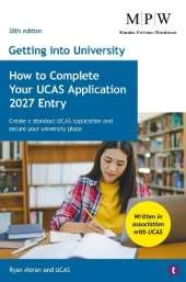 Getting into University: How to Complete your UCAS Application 2027 Entry: Create a Standout UCAS Application and Secure Your University Place