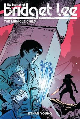The Battles Of Bridget Lee Volume 2: The Miracle Child