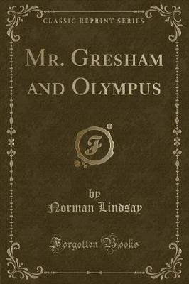 Mr. Gresham and Olympus (Classic Reprint)