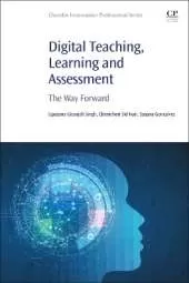 Digital Teaching, Learning and Assessment: The Way Forward