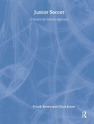 Junior Soccer: A Session-by-Session Approach