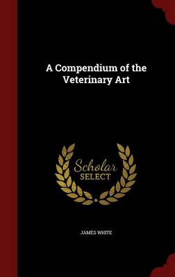 A Compendium of the Veterinary Art