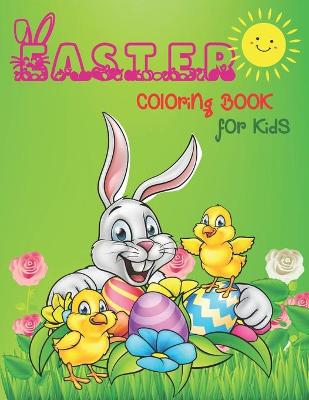 Easter Coloring Book for Kids: Amazing Coloring Book with Unique and High-quality Image Coloring Pages for Kids- Children's Coloring Book with Bunnies Easter Eggs for Boys and Girls- Coloring Books for Preschoolers