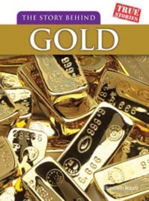 The Story Behind Gold