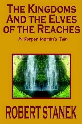 The Kingdoms and the Elves of the Reaches (Keeper Martin's Tales, Book 1)