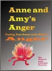 Anne and Amy's Anger Emotatude: How to Find Your Power in the Midst of Anger
