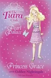 The Tiara Club: Princess Grace and the Golden Nightingale