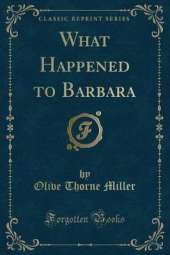 What Happened to Barbara (Classic Reprint)