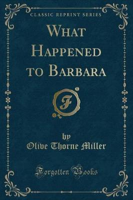What Happened to Barbara (Classic Reprint)