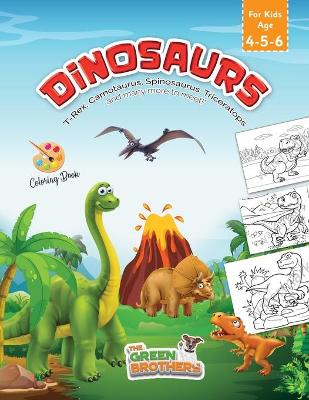 Dinosaurs coloring book for kids age 4-5-6, T-Rex Carnotaurus Spinosaurus Triceratops and many more to meet!: book of pre-school and pregraphism activities, relaxing and fun pastime for children and teenagers