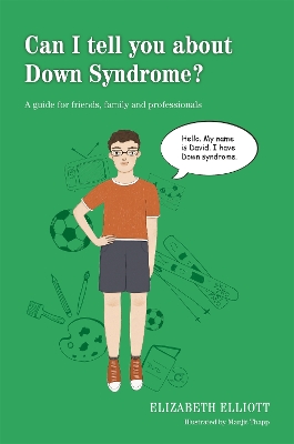 Can I tell you about Down Syndrome?: A guide for friends, family and professionals