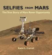 Selfies From Mars: The True Story of Mars Rover Opportunity