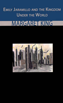 Emily Jaramillo and the Kingdom Under the World