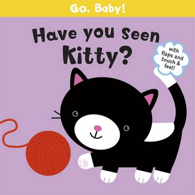 Go, Baby!: Have You Seen Kitty?