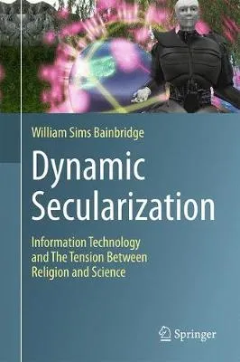 Dynamic Secularization: Information Technology and the Tension Between Religion and Science
