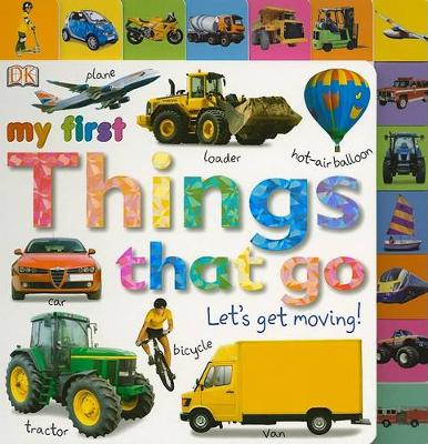 Tabbed Board Books: My First Things That Go: Let's Get Moving!