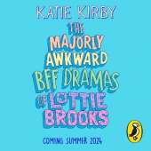 The Majorly Awkward BFF Dramas of Lottie Brooks