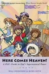 Here Comes Heaven: A Kid's Guide to God's Supernatural Power
