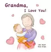 Grandma, I Love You!: Child light hair light skin